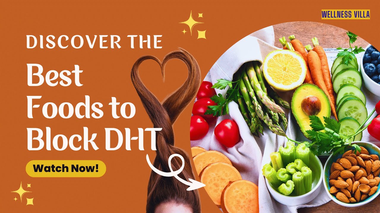 What are the best foods to block DHT and promote hair growth? Top 10 DHT Blocking Foods