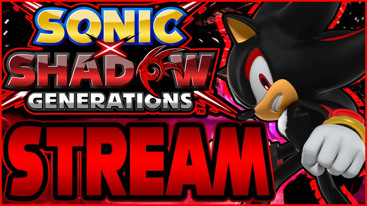 SONIC X SHADOW GENERATIONS IS PEAK!! (FULL PLAYTHROUGH)
