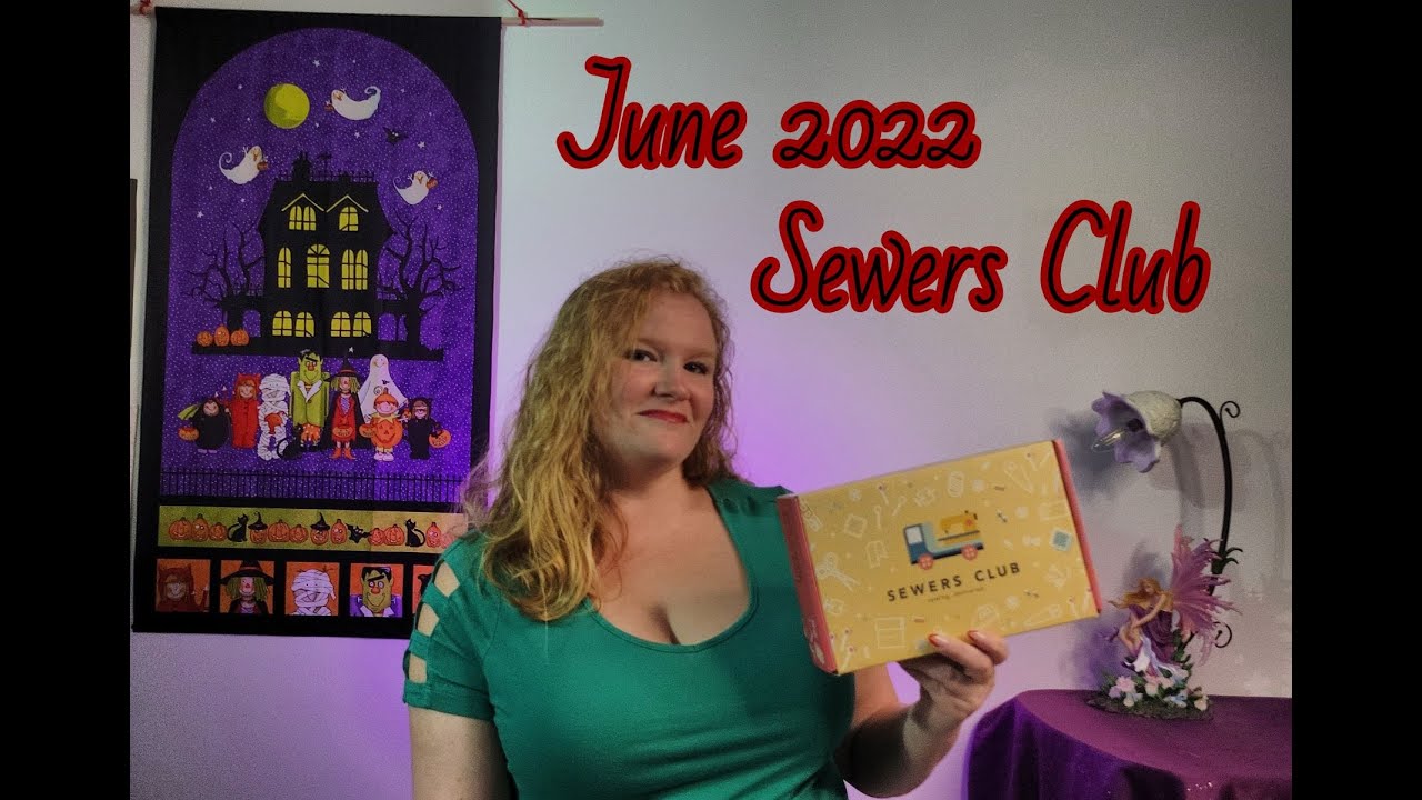 ** Spoiler ** June 2022 Sewers Club unboxing and walk through | The Crafty Pixie