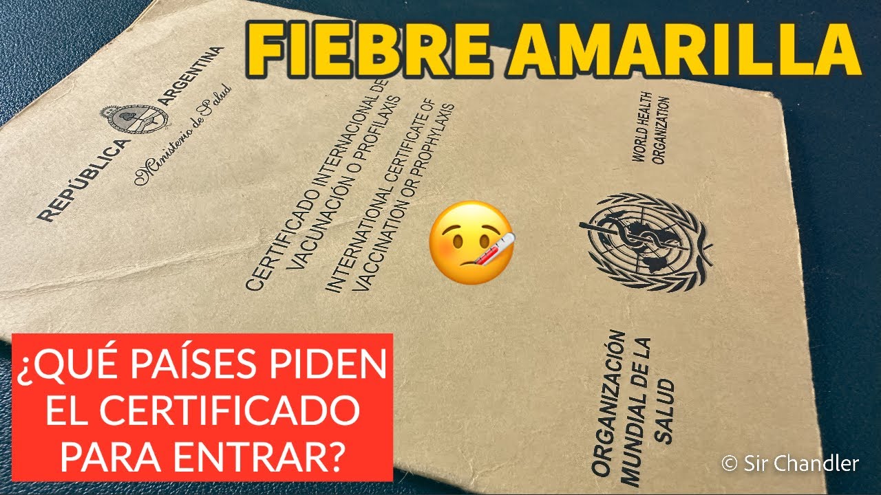 FIEBRE AMARILLA ¿Qué países pueden pedir el certificado para entrar? ¿Qué validez tiene la vacuna?