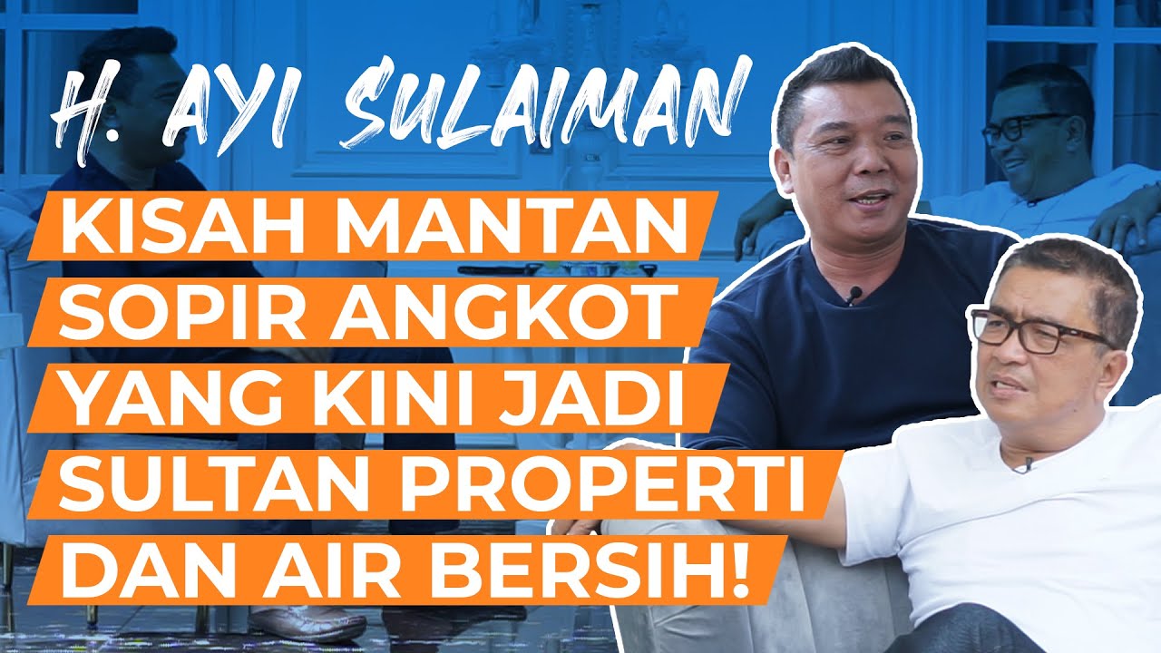 H. Ayi Sulaiman - Kisah Mantan Sopir Angkot Yang Kini Jadi Sultan Properti & Air Bersih!