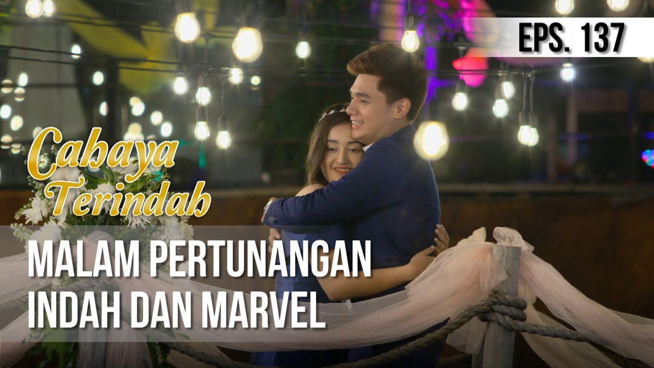 CAHAYA TERINDAH - Malam Pertunangan Indah Dan Marvel [19 September 2019]