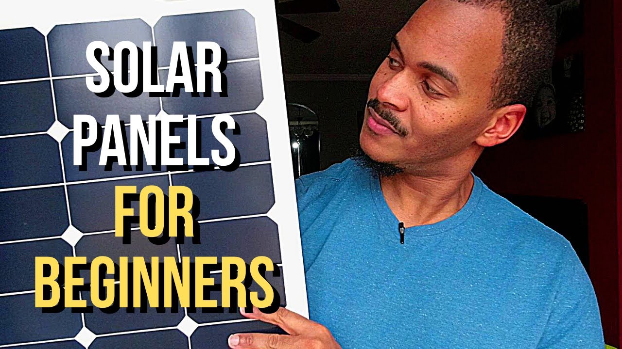 Solar Panels For Beginners | What You Need To Know