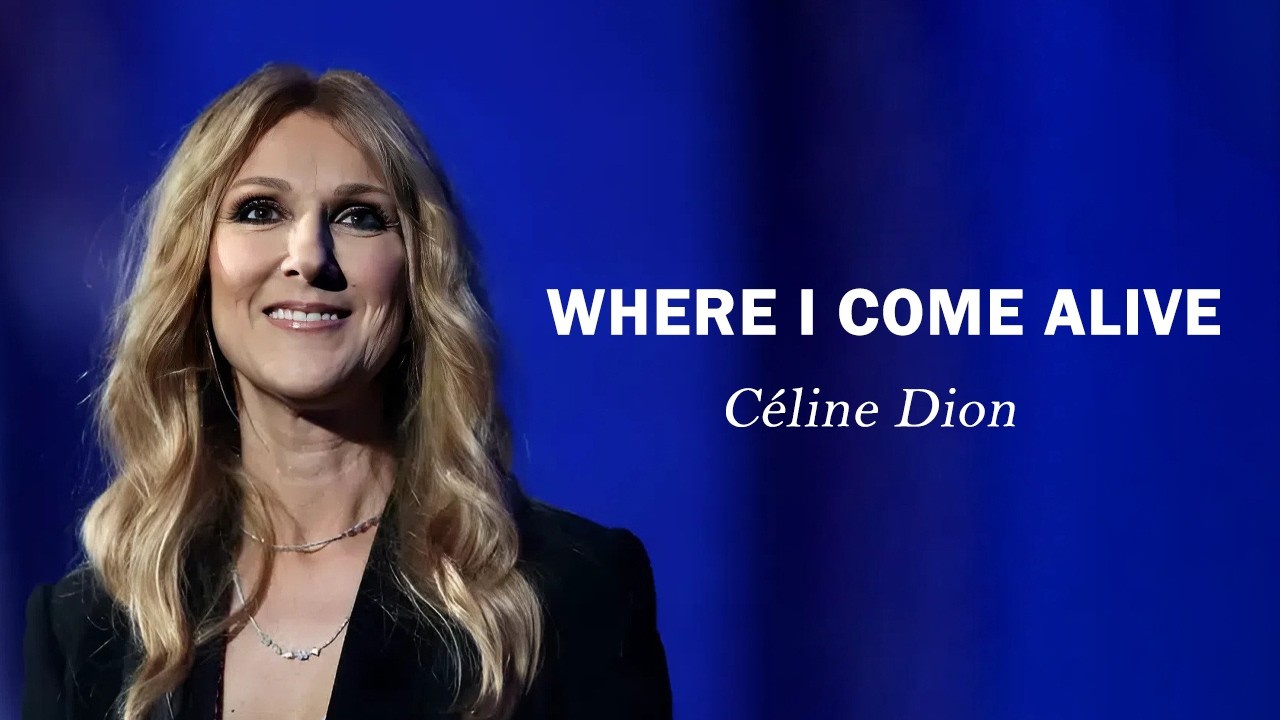 Celine Dion -  Where I Come Alive (lyric)
