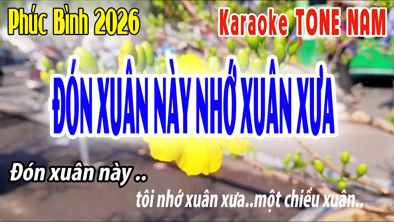 Đ&oacute;n Xu&acirc;n N&agrave;y Nhớ Xu&acirc;n Xưa Tone Nam | Fm | Karaoke Ph&uacute;c B&igrave;nh | Beat 2026