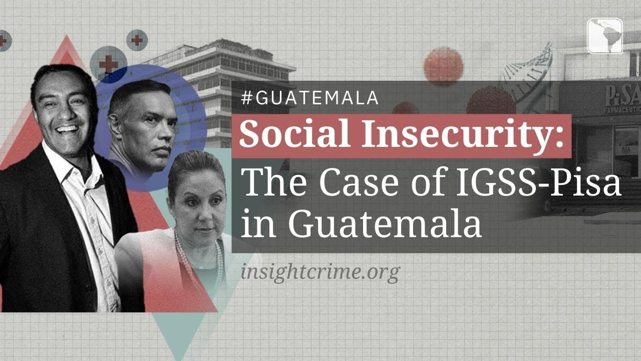 Social Insecurity: The Case of IGSS-Pisa in Guatemala