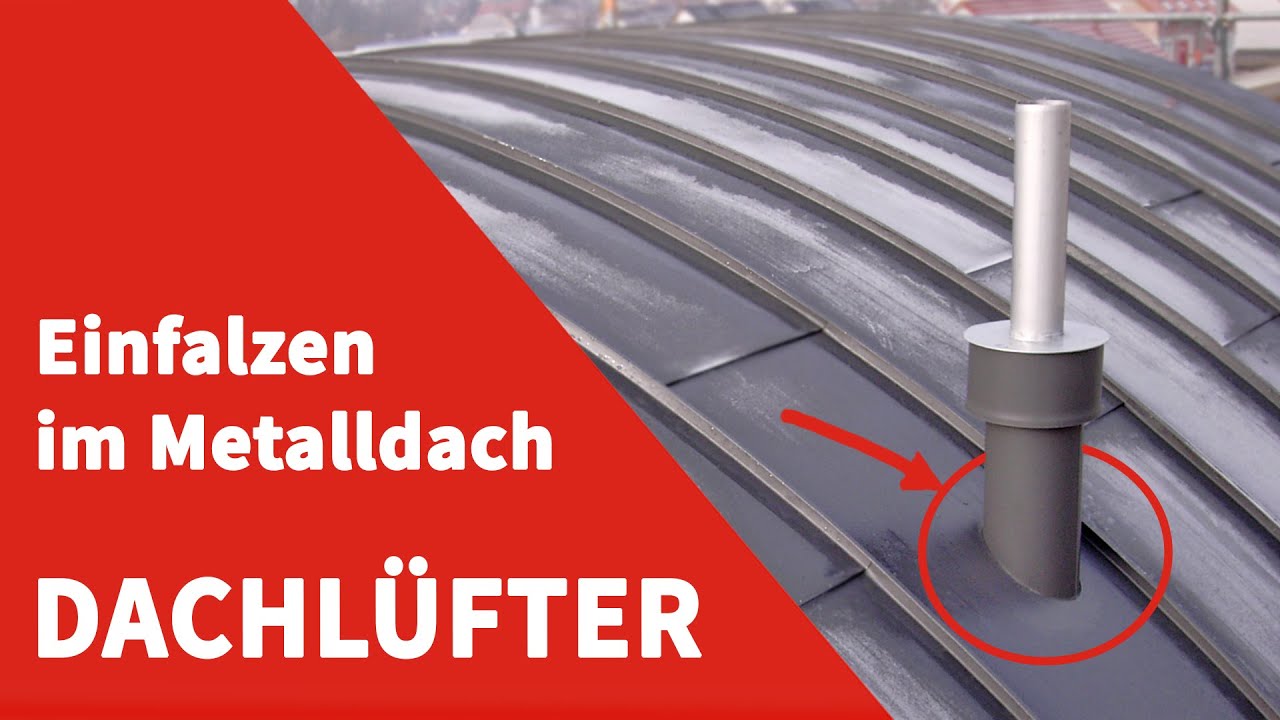 Dachlüfter in einem Metalldach einfalzen