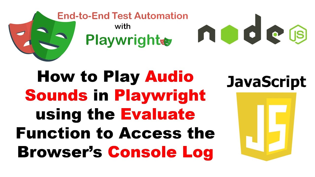 Play Audio Sounds in Playwright using the Evaluate Function to Access the Browser’s Console Log