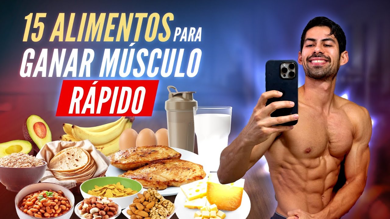 LOS ÚNICOS 15 ALIMENTOS QUE NECESITAS PARA GANAR MÚSCULO