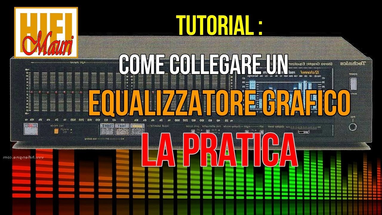 Video Tutorial 2/2 : Come usare un Equalizzatore
