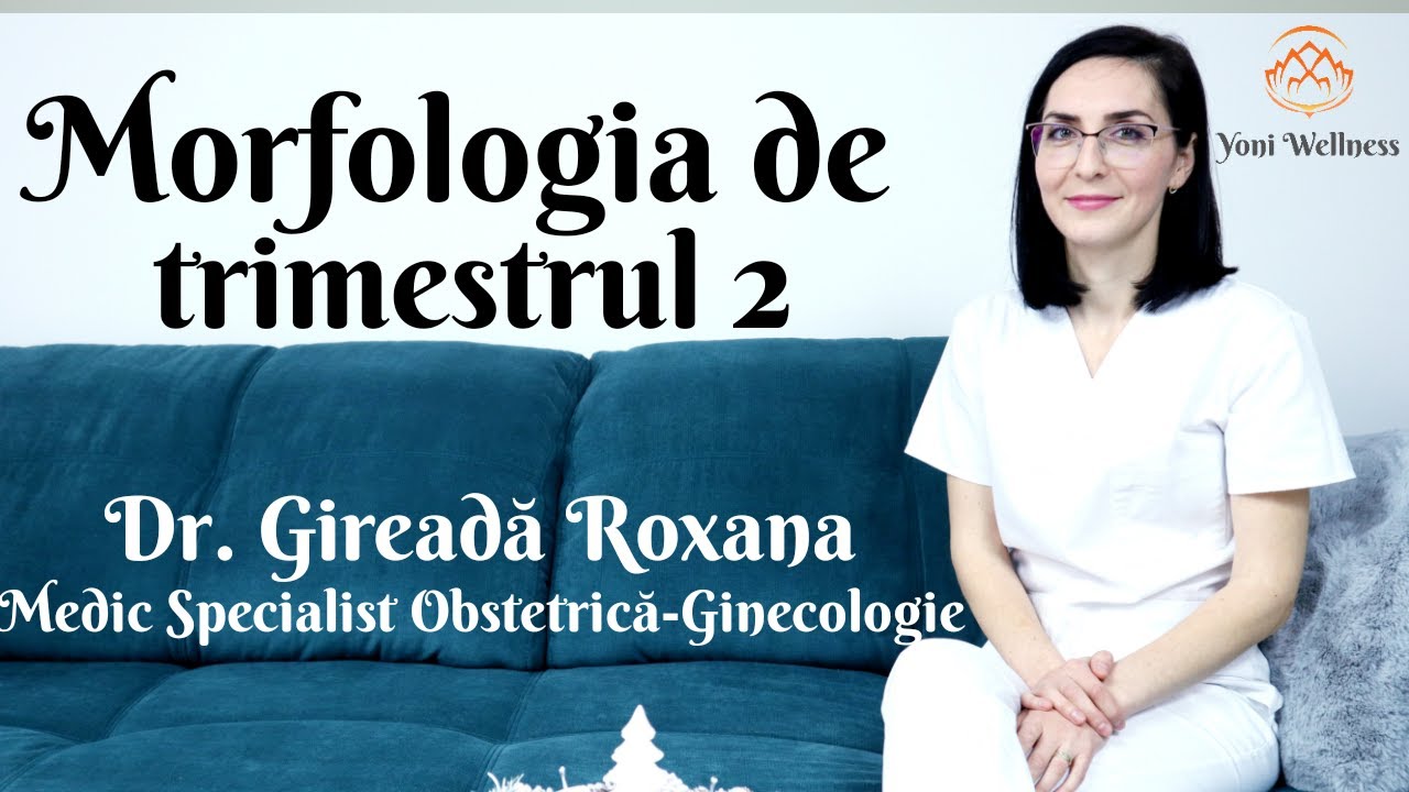 S1.Ep28: Morfologia fetală de Trimestrul 2 | Posibile Malformații sau Anomalii |  Dr. Roxana Gireadă