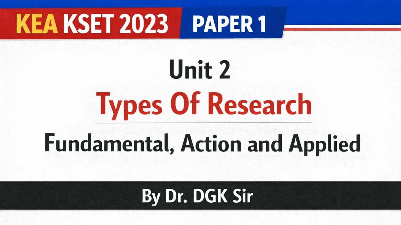 KSET EXAM 2023: P 1 Unit 2:  Types Of Research: Fundamental, Applied and Action Research