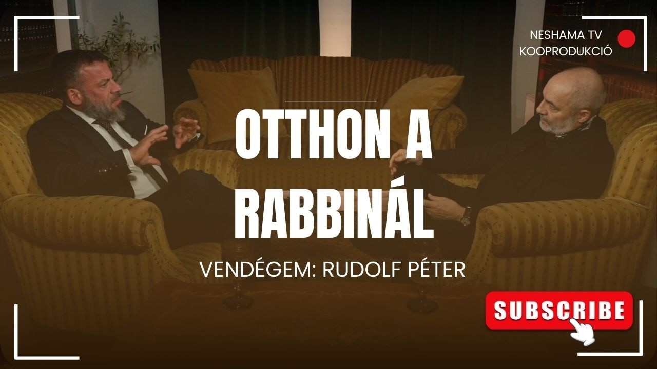 Otthon a rabbinál - Vendégem: Rudolf Péter