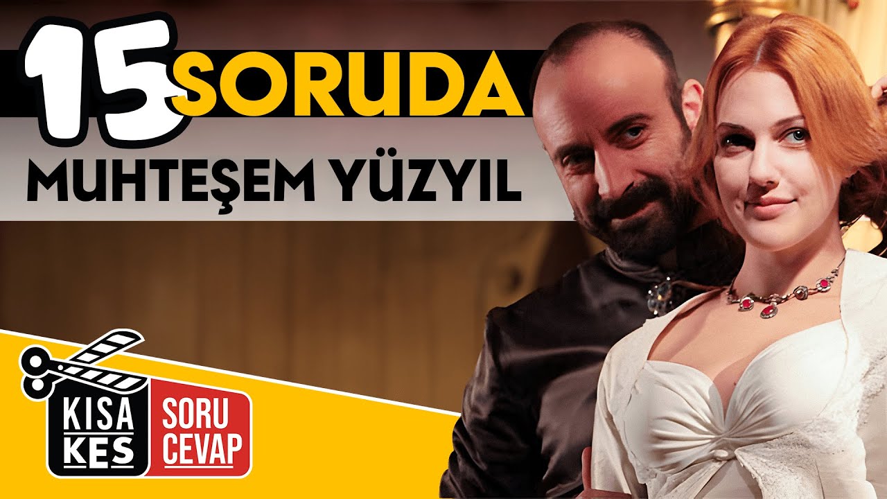 15 SORUDA MUHTEŞEM YÜZYIL | SORU - CEVAP