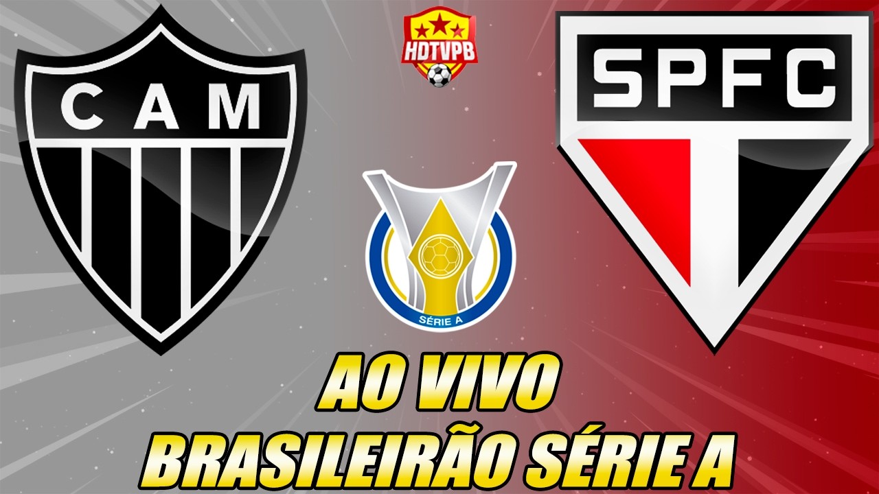 ATLÉTICO-MG X SÃO PAULO AO VIVO CAMPEONATO BRASILEIRO SÉRIE A - NARRAÇÃO