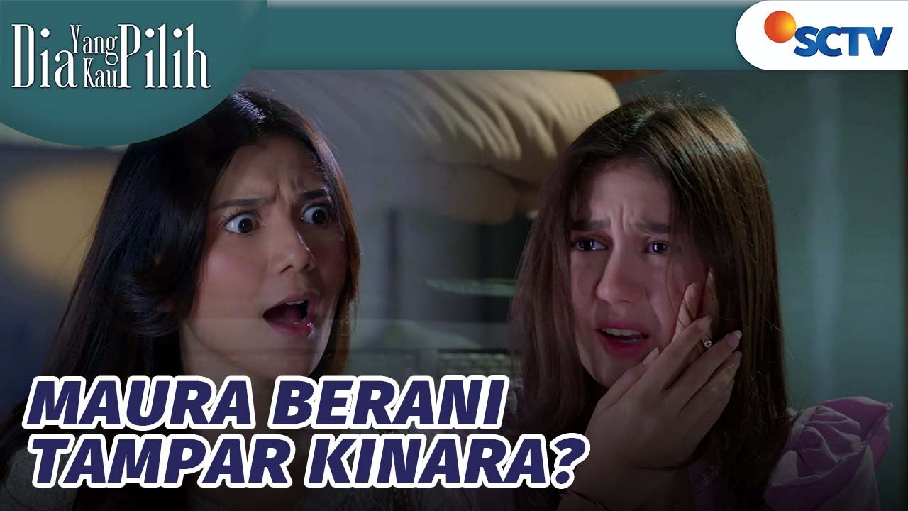 Kelewatan! Maura Berani Tampar Kinara? | Dia Yang Kau Pilih - Episode 13