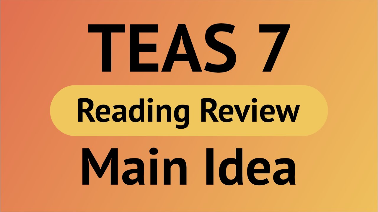 TEAS 7 Reading Main Idea, Topic Sentences, and Support Details Review