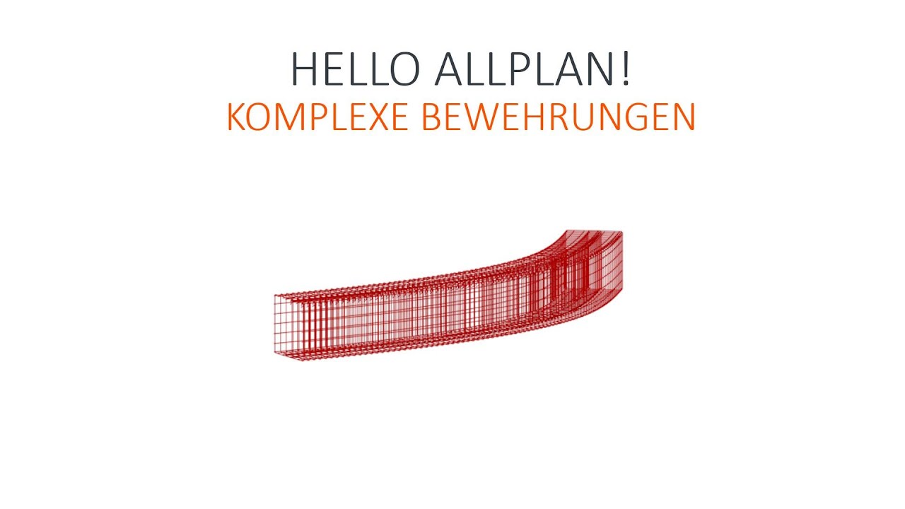 Hello Allplan! 2022 - Komplexe Bewehrungen