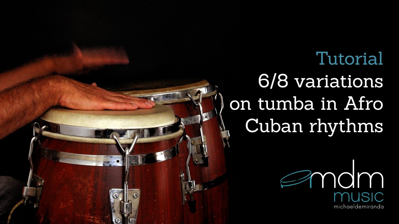 6/8 variations on tumba in Afro Cuban rhythms