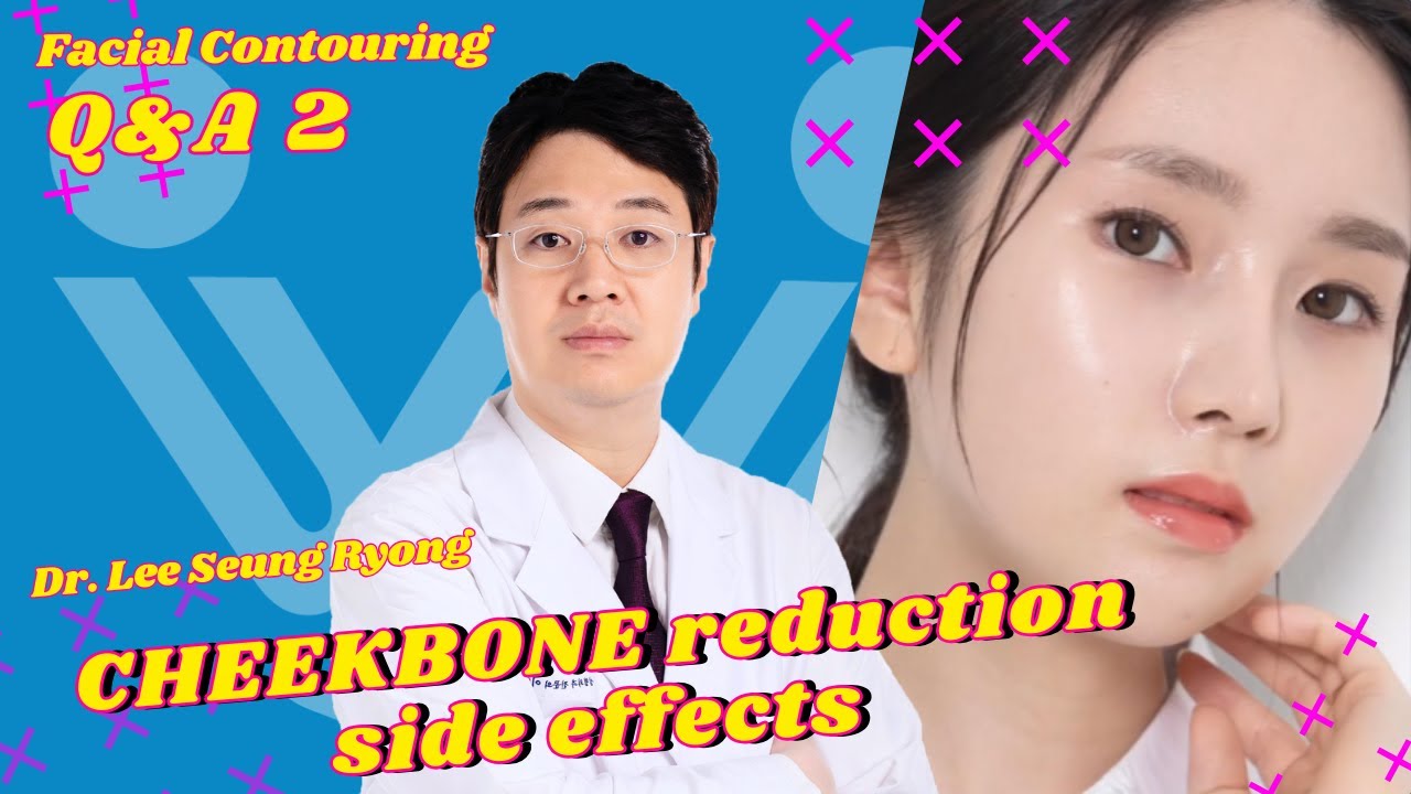 How to avoid cheekbone reduction surgery side effects. | Facial Contouring Q&A | Dr. Lee Seung Ryong