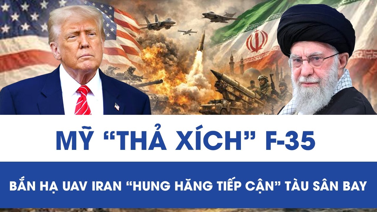 Choáng váng Mỹ “thả xích” F-35 bắn hạ UAV Iran “hung hăng tiếp cận” tàu sân bay USS Abraham Lincoln