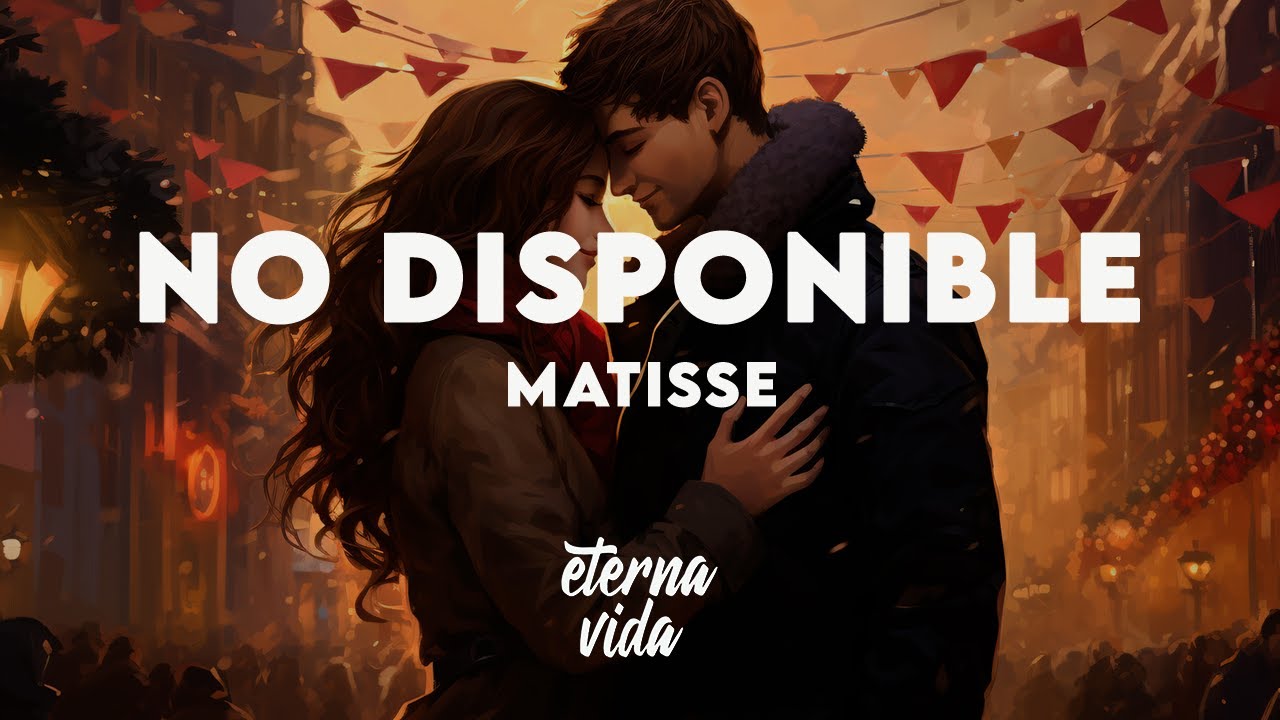 Matisse - No Disponible (Letra/Lyrics)