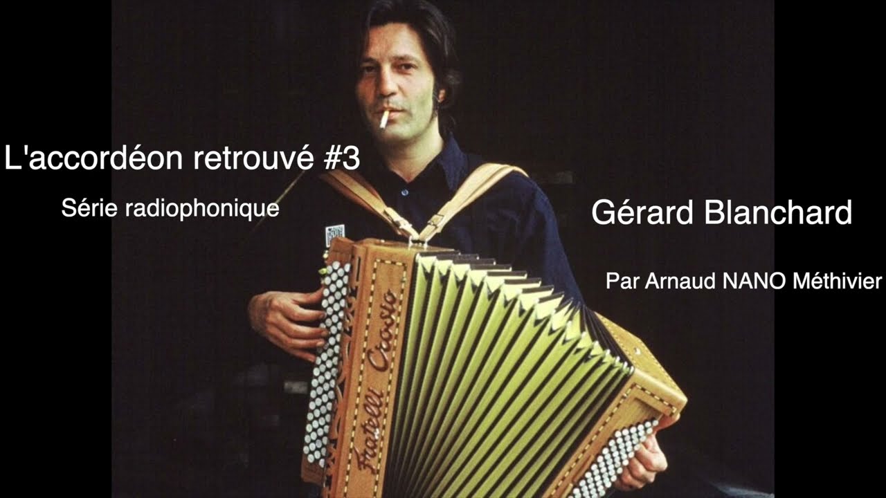 L' accordéon retrouvé #3 : Gérard Blanchard