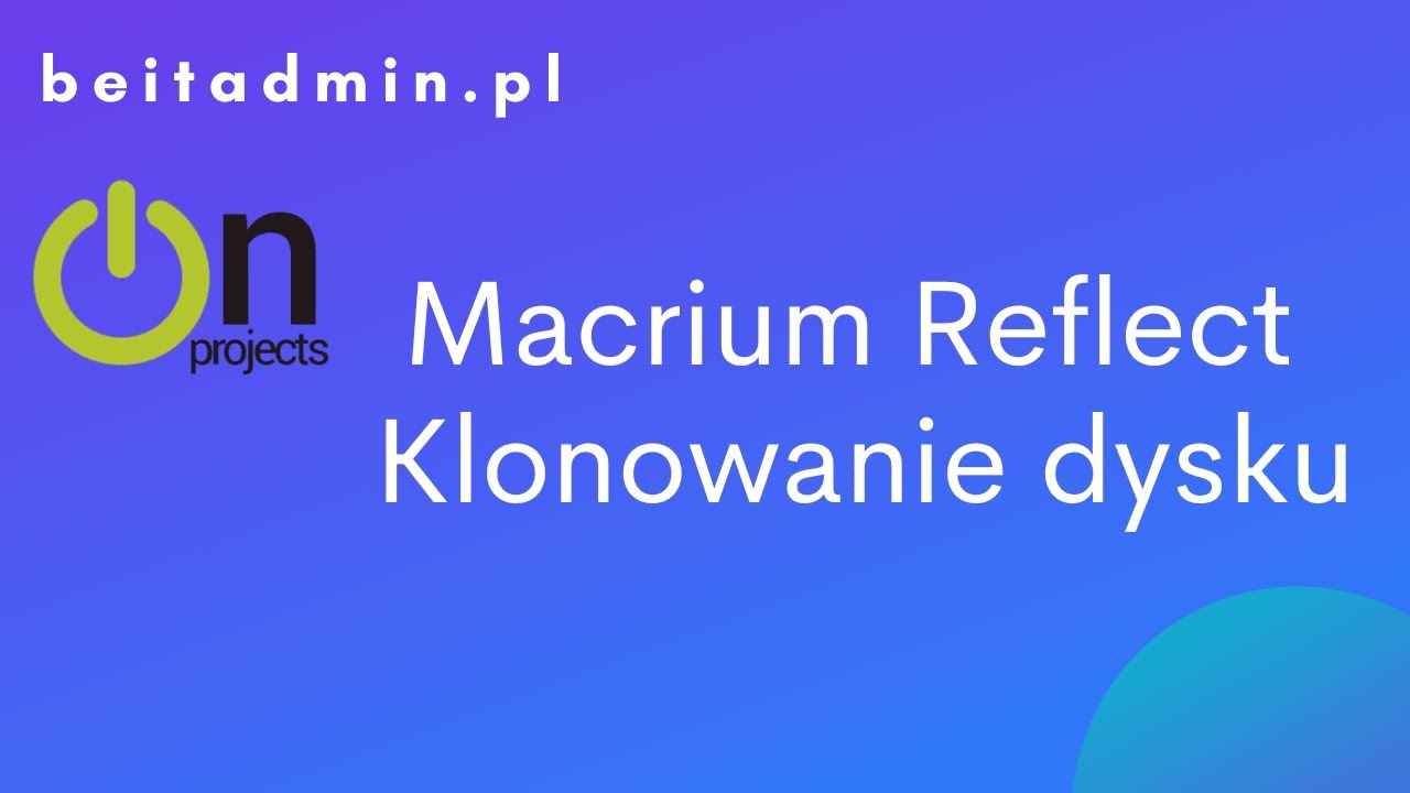 #29 Macrium Reflect - Klonowanie dysku | Lektor PL