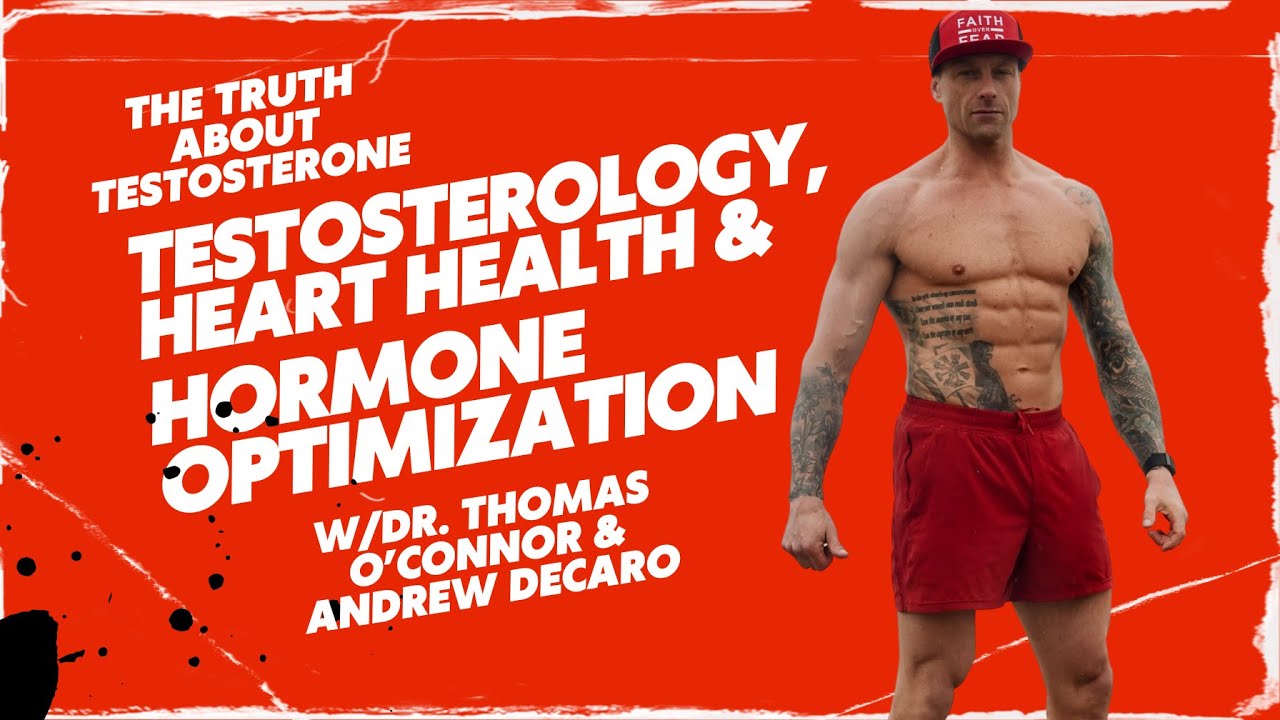 Testosterology, Heart Health & Hormone Optimization w/Dr.Thomas O’Connor & Andrew DeCaro