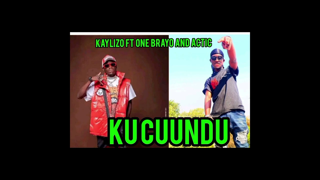 kaylizo ft one brayo and actic--ku cuundu 0768041711-Real g Musicpromoter