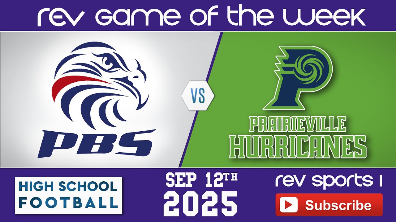 REV GAME OF THE WEEK • Parkview Baptist Eagles vs Prairieville Hurricanes