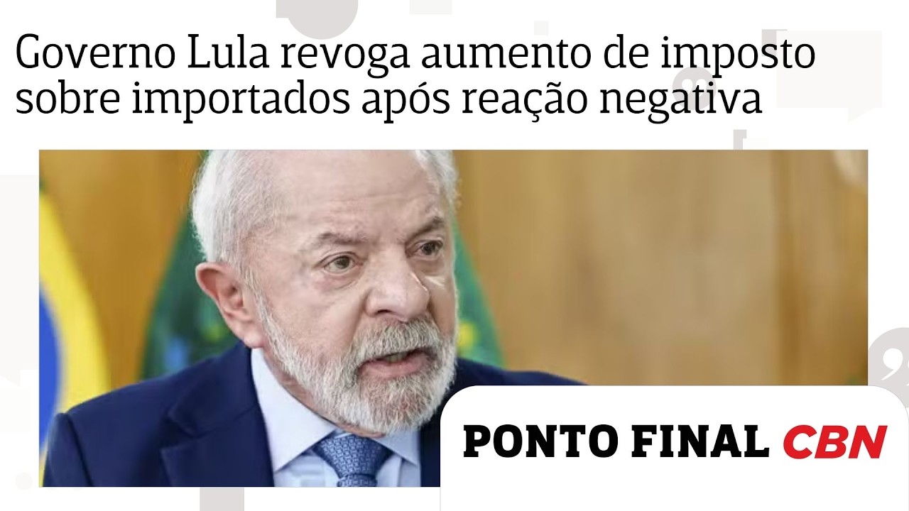 Governo Lula recua e revoga aumento de imposto sobre produtos importados após reação negativa