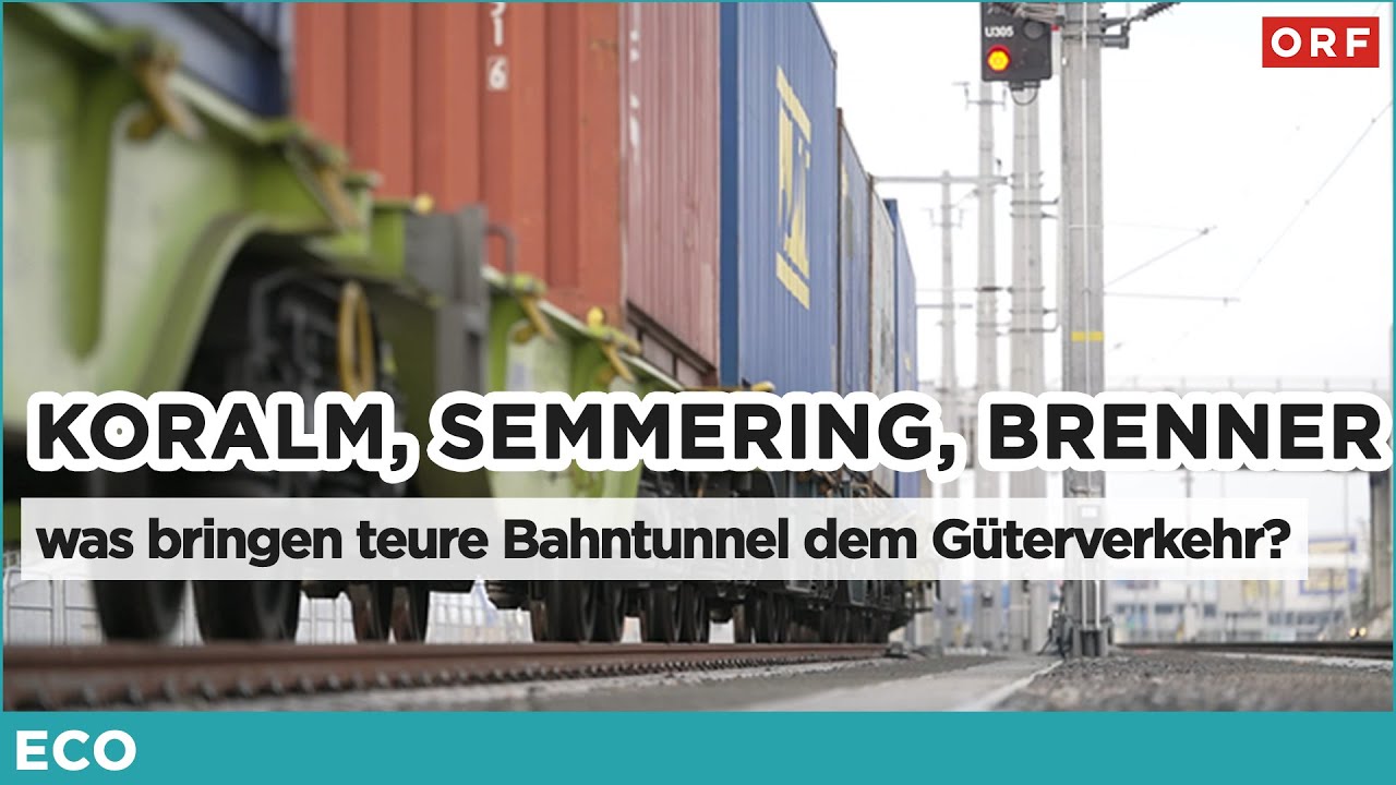 Koralm, Semmering, Brenner – was bringen teure Bahntunnel dem Güterverkehr? | ECO 11.12.2025