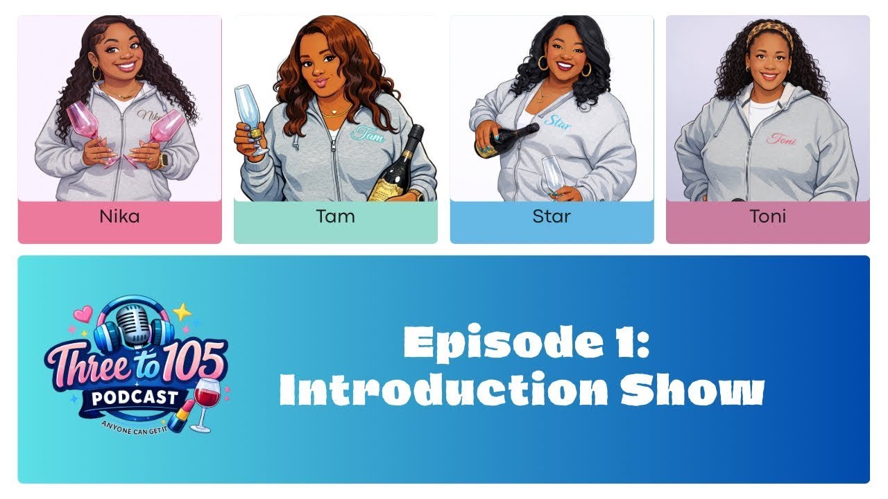 Welcome to Three to 105 Podcast | Episode 1: Welcome to the Podcast