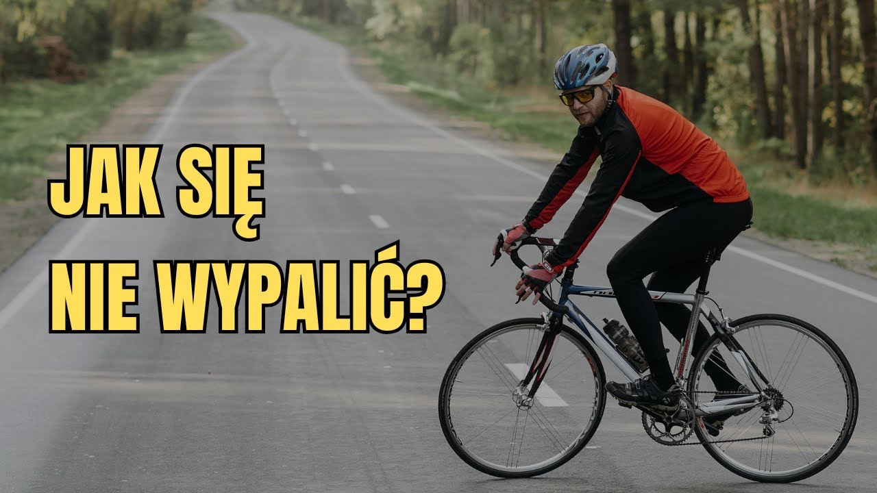 Jak UNIKNĄĆ wypalenia na rowerze? Prosta zasada.
