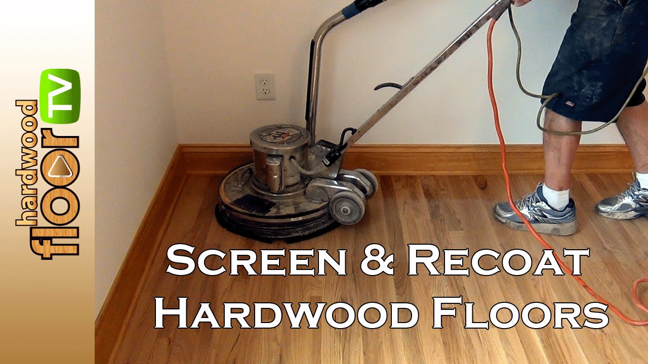Screen Hardwood Floors -  Buff & Recoat