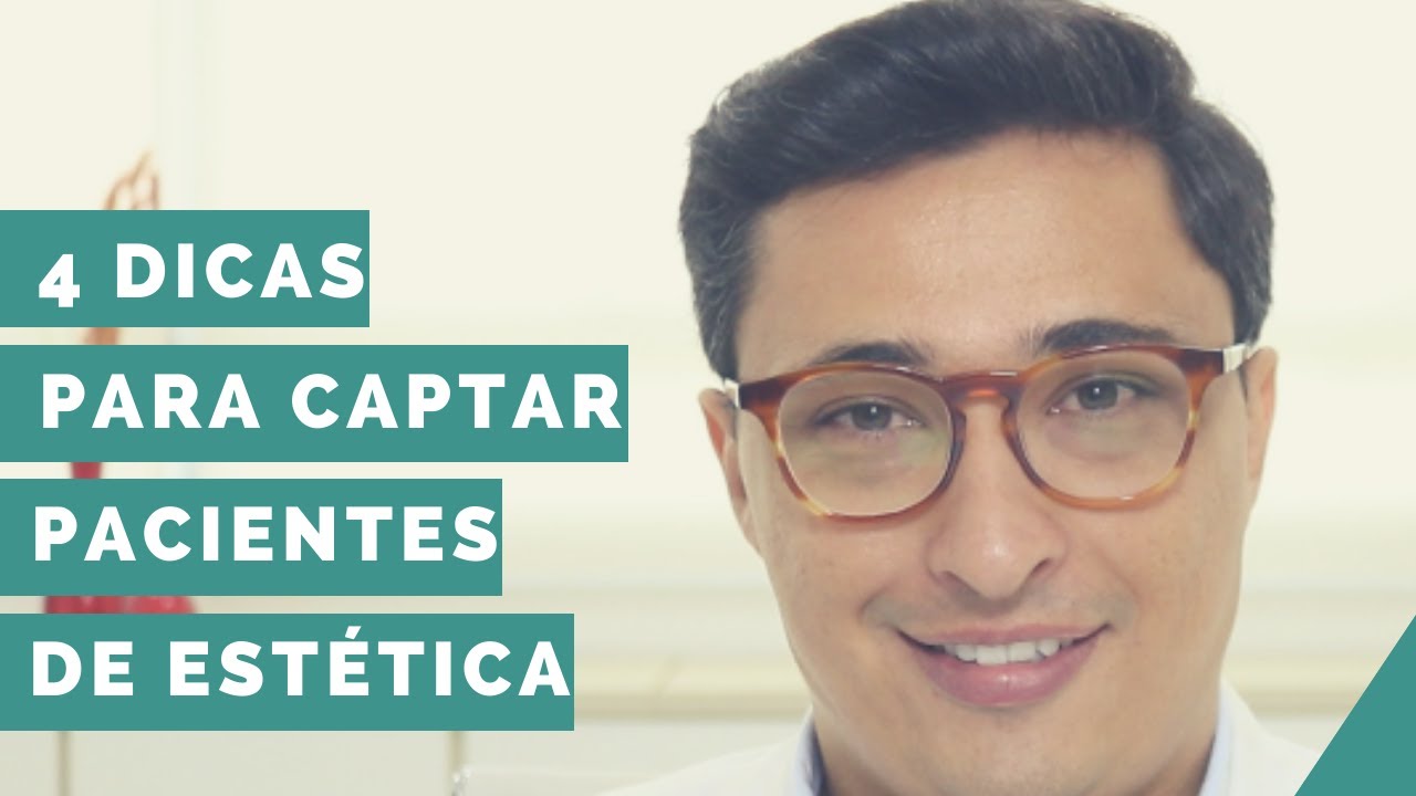 4 Dicas para Captar Pacientes de Est&eacute;tica para o Consult&oacute;rio M&eacute;dico