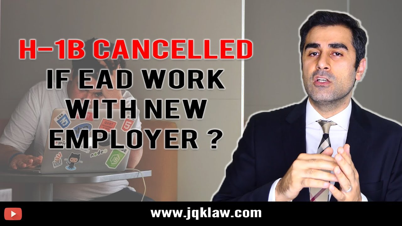 H-1B Cancelled If EAD Work With New Employer?