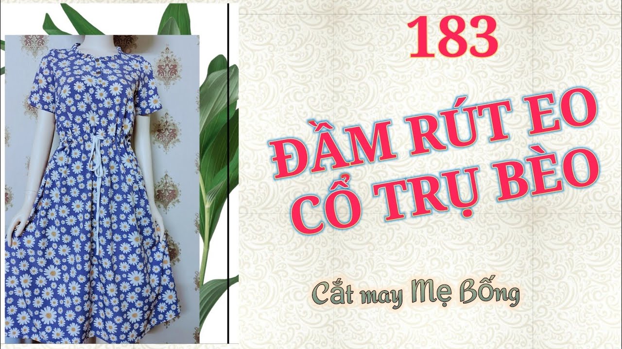 🌻 183 🌻 stitching dress with shrinkage  / Hướng dẫn cắt may ĐẦM RÚT DÂY EO, CỔ TRỤ NHÚN BÈO