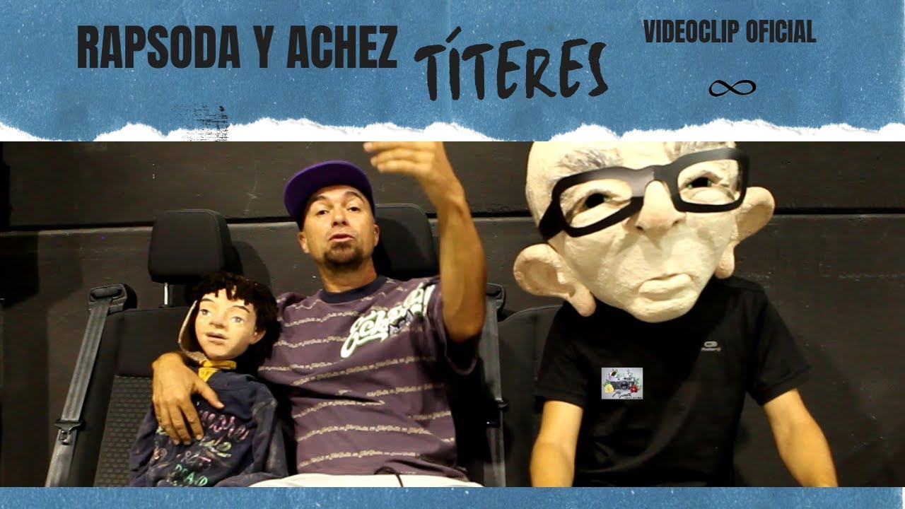 RAPSODA CON ACHEZ-  TÍTERES  VIDEOCLIP OFICIAL