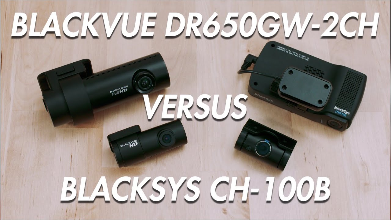 2CH Dashcam Rundown: BlackVue DR650GW-2CH vs BlackSys CH-100B