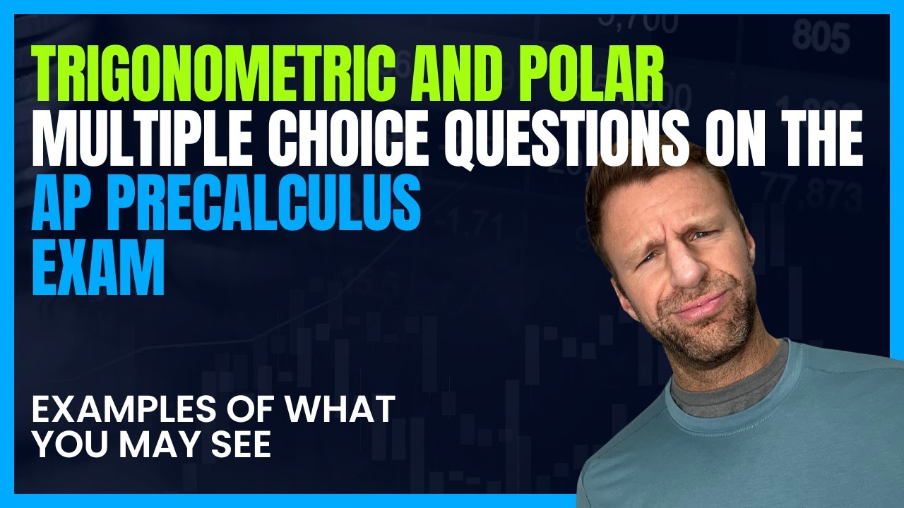 AP Precalculus - Trigonometric and Polar Practice Multiple Choice Questions