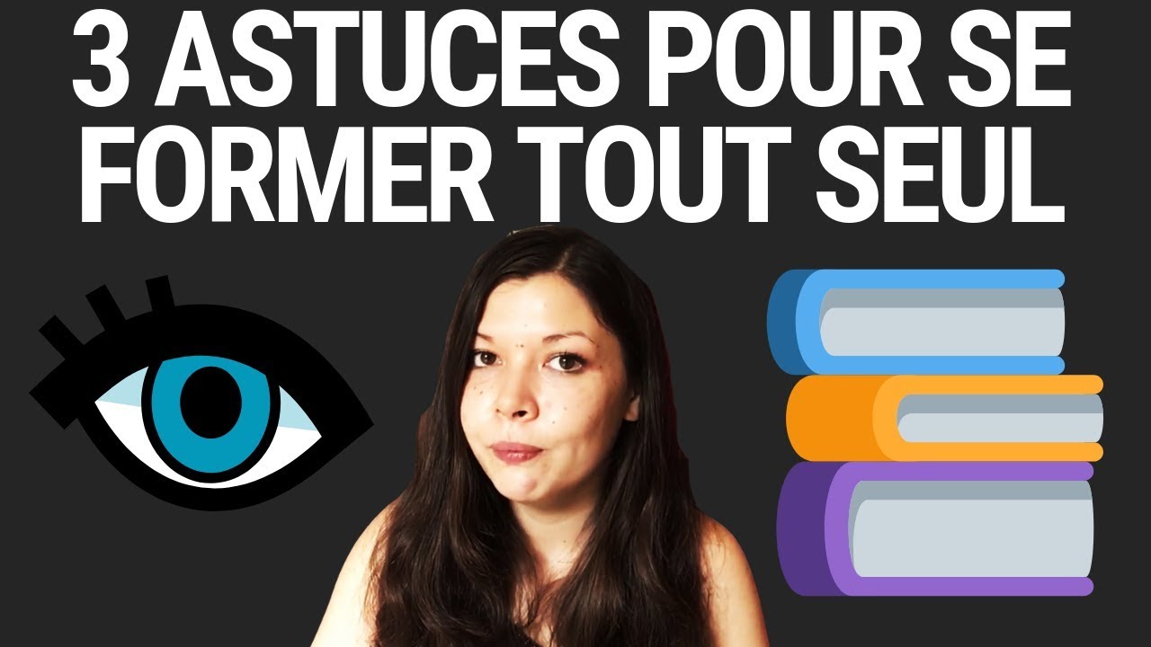 🎓 COMMENT SE FORMER SEUL DEPUIS CHEZ SOI ? (3 ASTUCES POUR DEVENIR AUTODIDACTE)