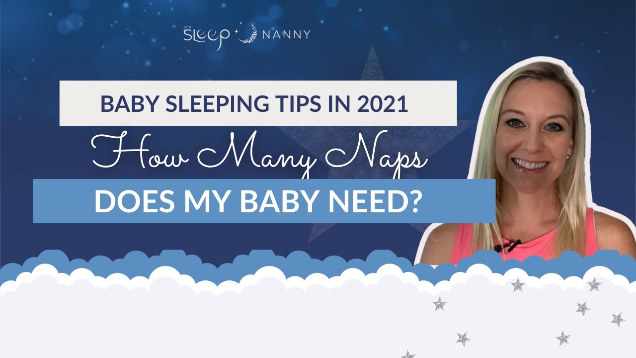 Baby Sleeping Tips in 2021 - How Many Naps Does My Baby Need?