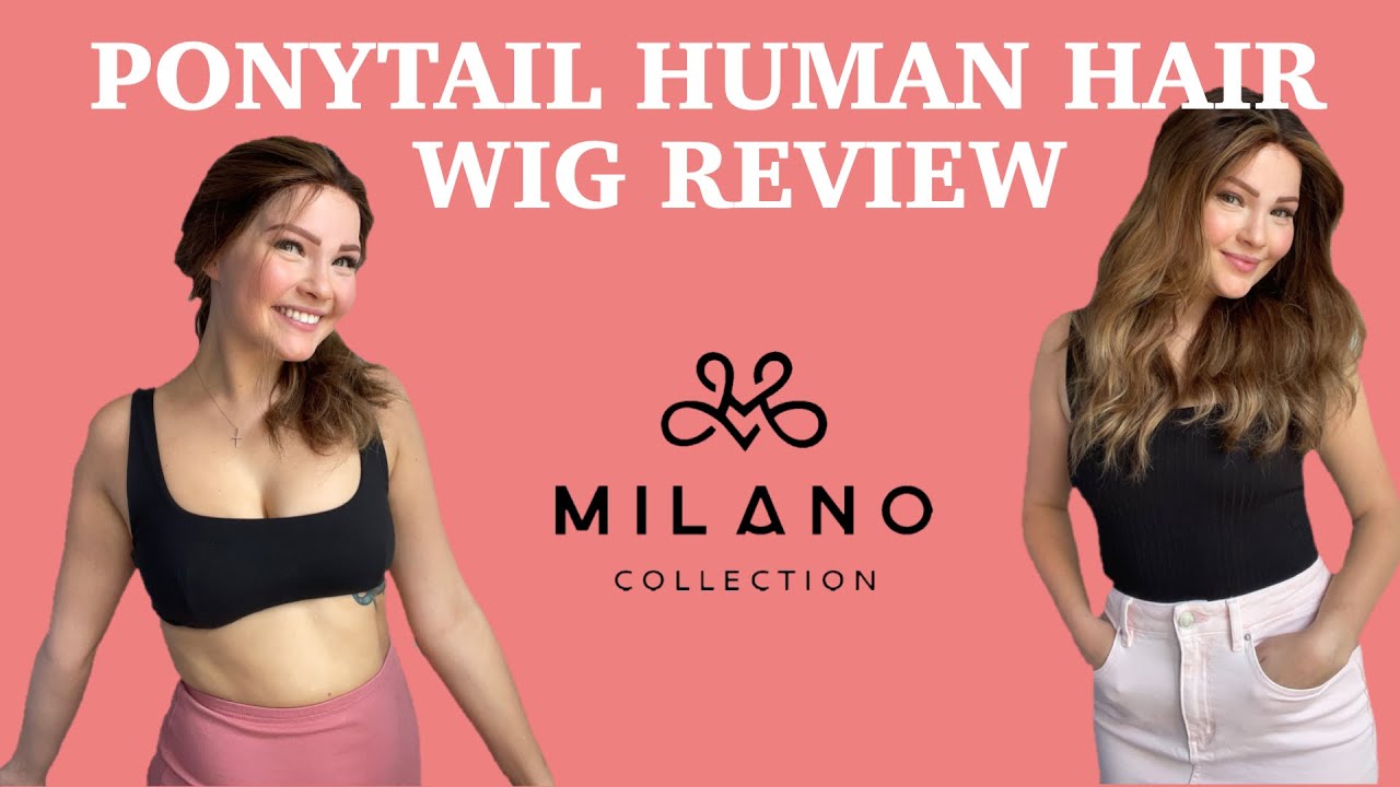 MILANO’S HUMAN HAIR PONYTAIL WIG REVIEW