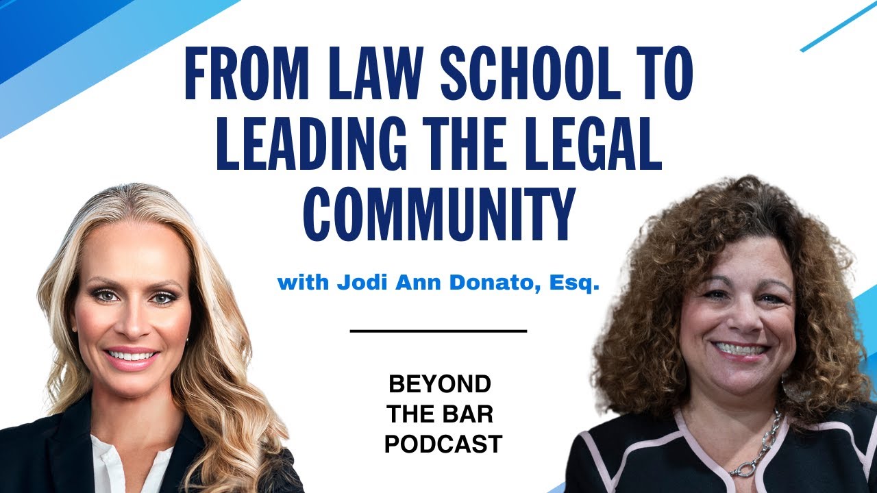 From Law School to Leading the Legal Community: The Inspiring Journey of Jodi Ann Donato
