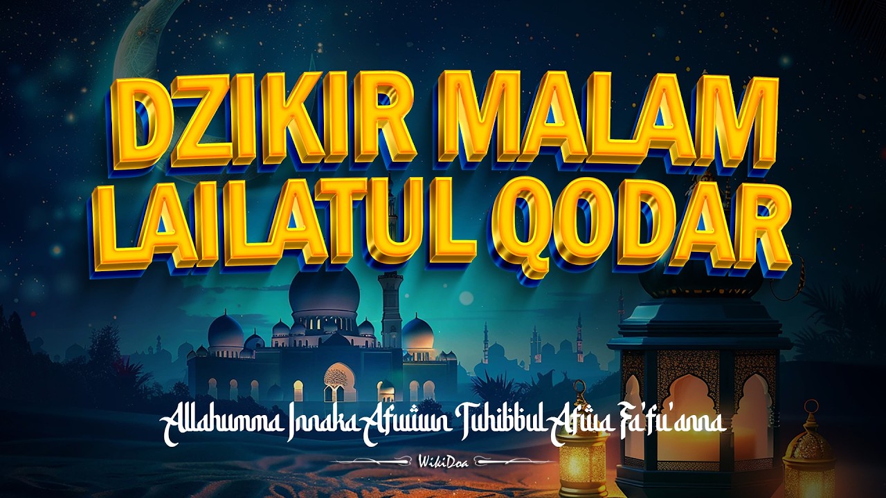 POWER FUL DOA MALAM LAILATUL QODAR - BACAAN DOA MUSTAJAB DI BULAN RAMADAN YANG SANGAT DIANJURKAN