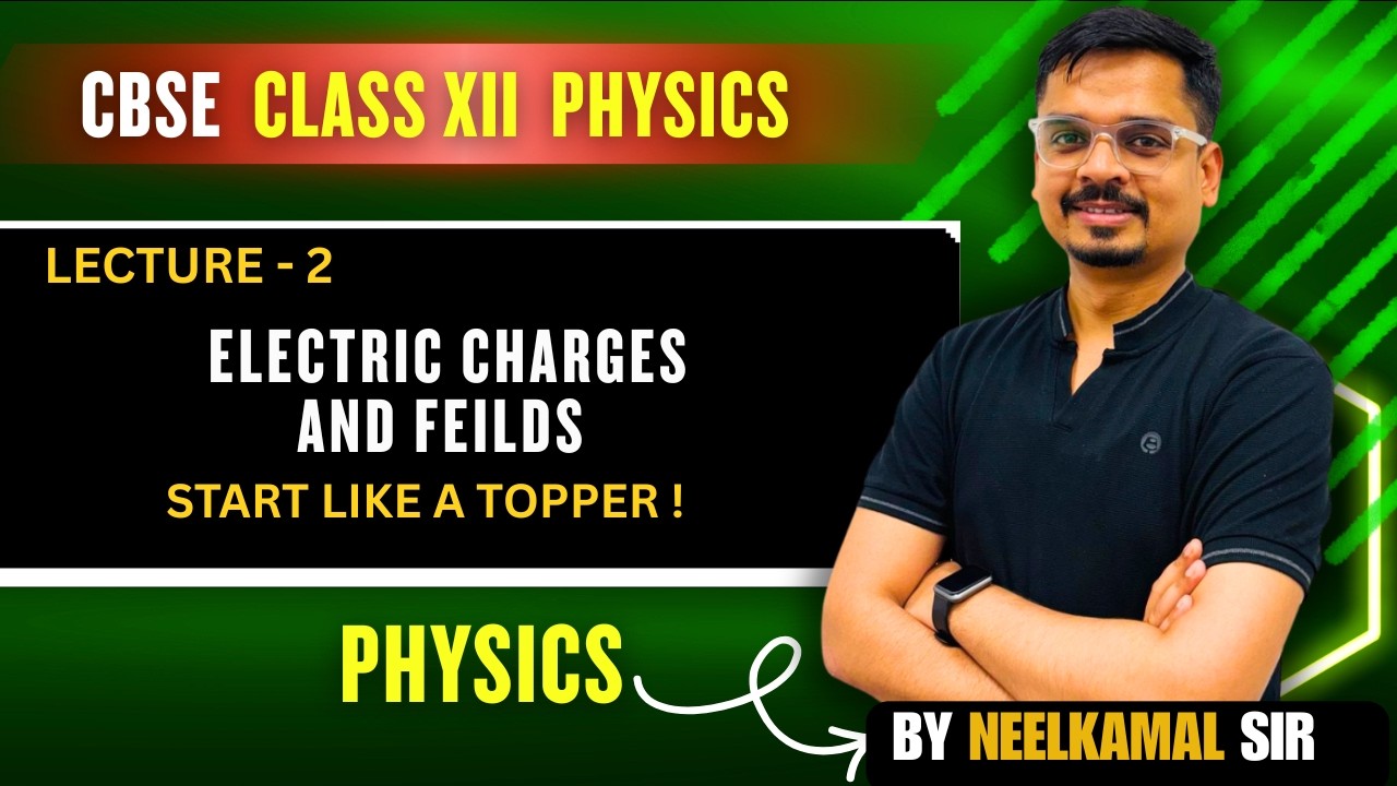 Electric Charges & Fields – Lecture 2 | Class 12 Physics #cbse #class12