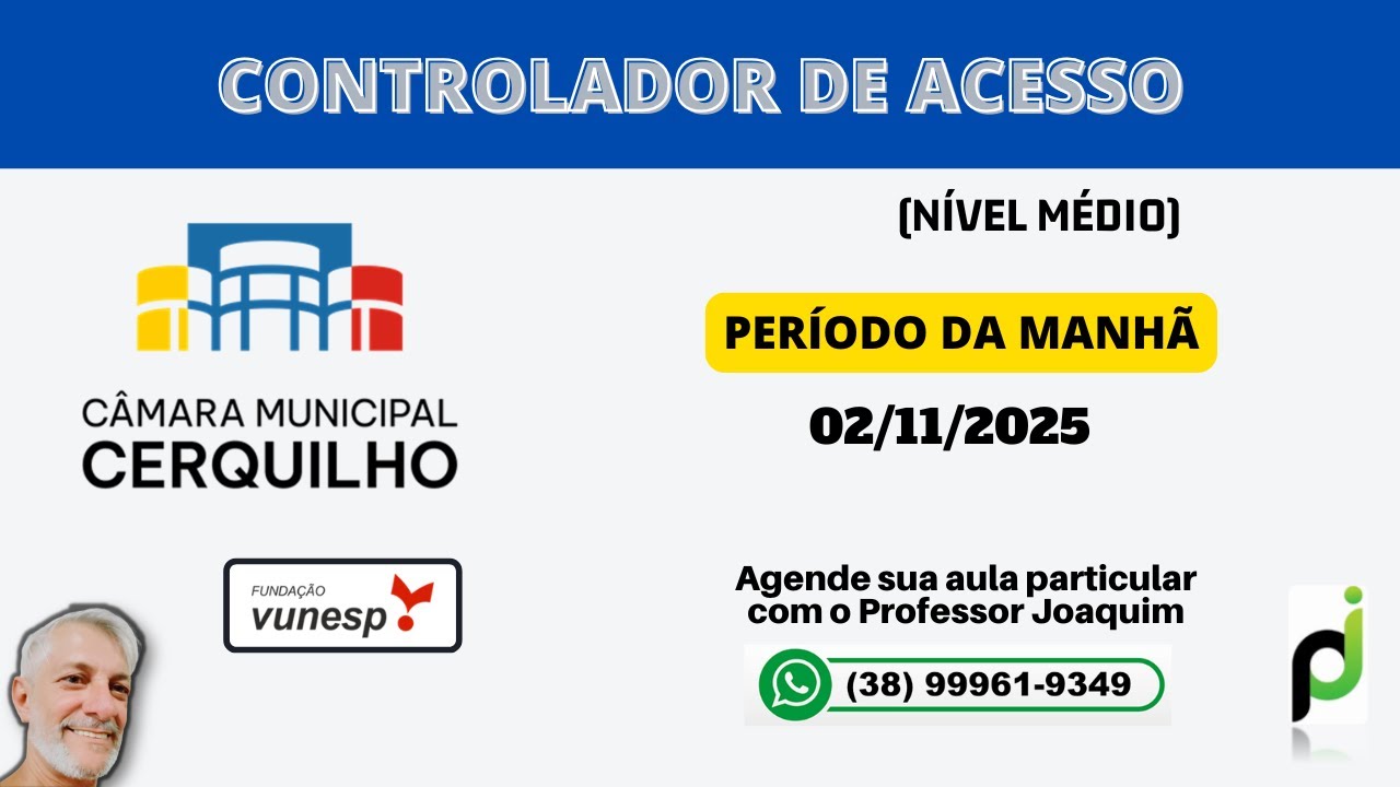 C&Acirc;MARA DE CERQUILHO - NOVEMBRO DE 2025 - CONTROLADOR DE ACESSO - N&Iacute;VEL M&Eacute;DIO - PER&Iacute;ODO DA MANH&Atilde;