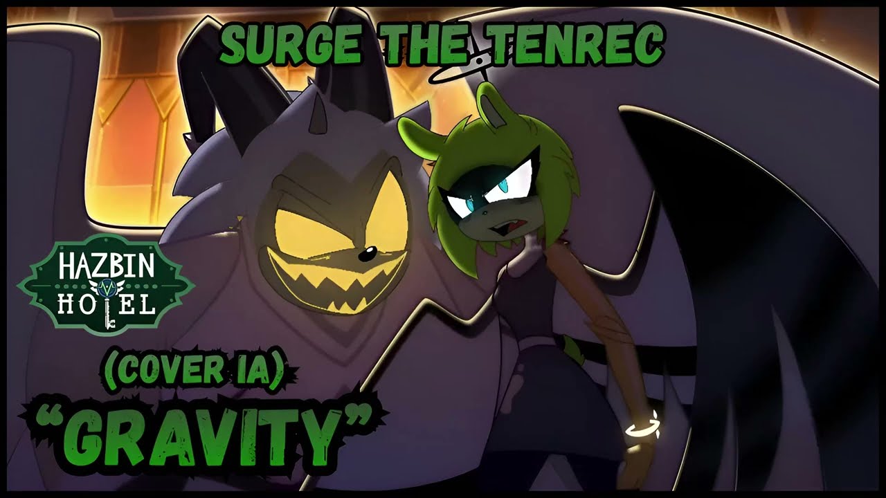[ Gravity ] | Surge The Tenrec (Lute - Hazbin Hotel Song) [Sonic AI COVER]